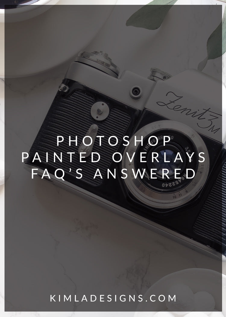 Photoshop Painted Overlays FAQ's Answered