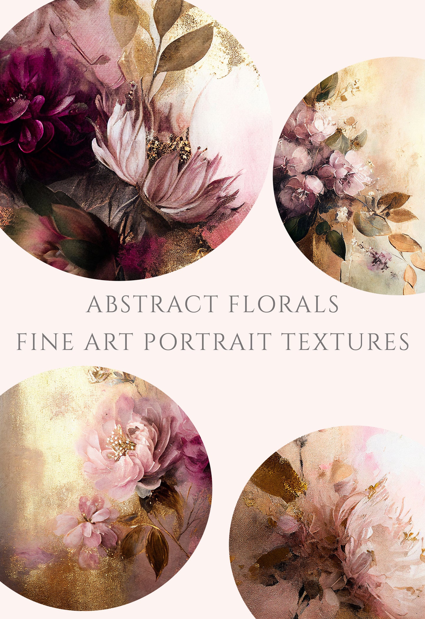 Abstract Florals Fine Art Textures